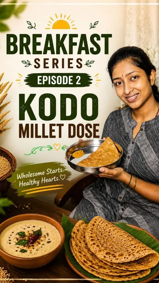Kodo Millet Dosa breakfast series episode cover